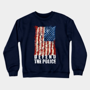 defend The police American flag Crewneck Sweatshirt